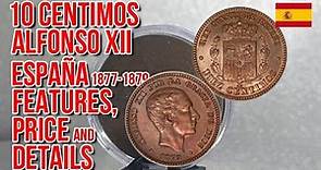 1877-1879 España 10 Centimos - Alfonso XII | Features Price and Details | old and rare coins