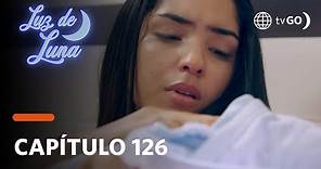 Luz de Luna: Mabel dio a luz y quedó estremecida al ver a su bebé (Capítulo 126)