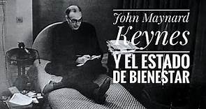 John Maynard Keynes y El Estado de Bienestar