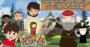 Cuento de la Virgen de Guadalupe y Juan Diego. Historia del 12 de diciembre en México