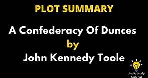Summary Of A Confederacy Of Dunces By John Kennedy Toole - John Kennedy Toole
