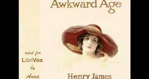 The Awkward Age (FULL Audiobook)
