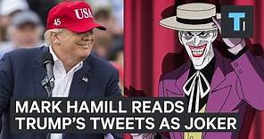 Mark Hamill Is Reading Trump’s Tweets In His Iconic Joker Voice