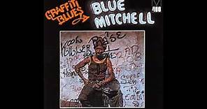Blue Mitchell - Graffiti Blues (Full Album)