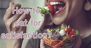 Why PLEASURE and SATISFACTION of food improves your health