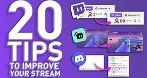 20 Streaming Tips To IMPROVE Your Stream!