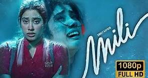 Mili (2022) Full Movie In 4k Hd | Janhvi Kapoor, Sunny Kaushal,Manoj Pahwa