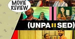 Unpaused Movie Review: Just Pause Everything & Watch This Delightful Piece Of Cinema!