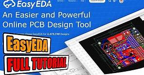 EasyEDA Full TUTORIAL + Create Component + TIPS