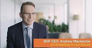 CEO Andrew Mackenzie on investing in our future