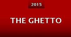 The Ghetto (2015) Online - Película Completa en Español / Castellano - FULLTV
