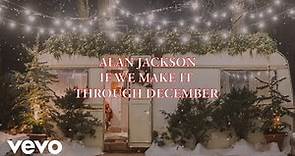 Alan Jackson - If We Make It Through December (Official Lyric Video)