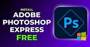 Download & Install Photoshop Express App on Your Windows Laptops !! 2023