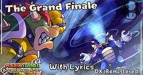 The Grand Finale (In The Final) WITH LYRICS DX (Remastered) - Mario & Luigi: Bowser's Inside Story