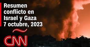 Resumen en video del conflicto Israel - Gaza : 07 de octubre de 2023