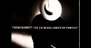 T Bone Burnett - 5 - Primitives - The Criminal Under My Own Hat (1992)