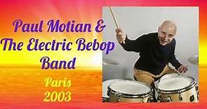 Paul Motian & Electric Bebop Band Paris 2003