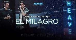 Marcos Vidal - El Milagro Ft. Lupo Vidal (Concierto Heaven Music Fest)