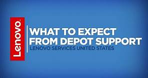 What to Expect From Depot Support - Lenovo Services US