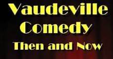 Vaudeville Comedy, Then and Now (2012) Online - Película Completa en Español - FULLTV