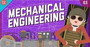 Mechanical Engineering: Crash Course Engineering #3