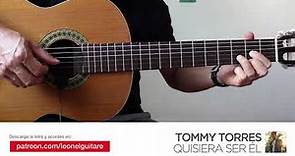 Tommy Torres - Quisiera ser él - acordes guitarra demo