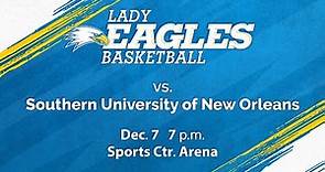 Lady Eagles Basketball vs Southern University at New Orleans at 7:00 p.m. on 12/7/23
