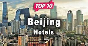Top 10 Hotels to Visit in Beijing | China - English