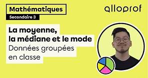 La moyenne, la médiane et le mode : les données groupées en classe | Mathématiques | Alloprof