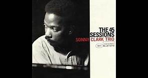 Sonny Clark Trio The 45 Sessions