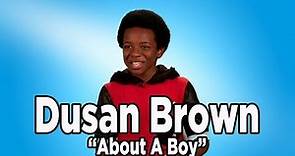 Dusan Brown on "About a Boy"