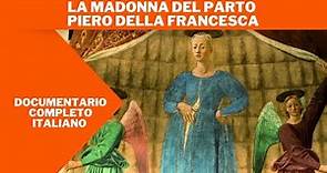 La Madonna del Parto - Piero Della Francesca | Documentario | Italiano HD