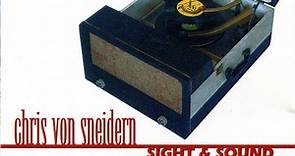 Chris Von Sneidern - Sight & Sound