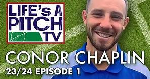 Lifes a Pitch TV - Episode 1, Special Guest - Conor Chaplin