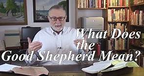 What Does the Good Shepherd Mean? John 10:11, book by book bible study series