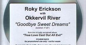 Roky Erickson With Okkervil River - Goodbye Sweet Dreams