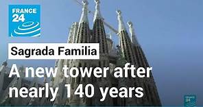 Barcelona’s Sagrada Familia adds new tower after nearly 140 years under construction • FRANCE 24