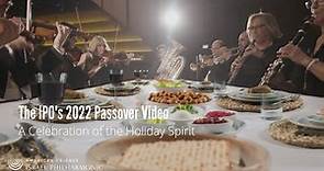 Israel Philharmonic Releases 2022 Passover Video: A Fun, Uplifting Celebration of Holiday Spirit