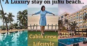Cabin crew lifestyle | A luxury stay on juhu beach | Novotel juhu beach|Beach view hotel in Mumbai |