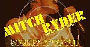 Sockin' It To You: The Complete Dynovoice/New Voice Recordings / Mitch Ryder & The Detroit Wheels (RPM/Cherry Red)