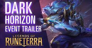 Dark Horizon Event Trailer - Legends of Runeterra
