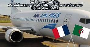 Vols France – Algérie. ASL Airlines propose des billets d’avion pas chers pour le mois d’août 2022.