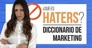 Qué es haters - Diccionario de Markering