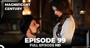 Magnificent Century Episode 99 | English Subtitle