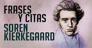 FRASES Y CITAS: Søren Kierkegaard