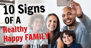 TOP 10 SIGNS OF A HEALTHY FAMILY