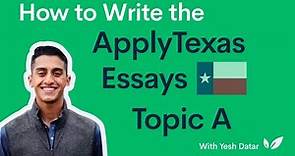 How to Write the ApplyTexas Essays 2020-21: Topic A