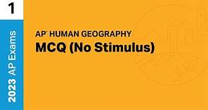 1 | MCQ (No Stimulus) | Practice Sessions | AP Human Geography