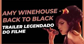 Amy Winehouse - Back to Black - Trailer LEGENDADO do filme