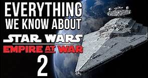 Everything we know about Empire at War 2